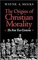 The Origins of Christian Morality: The First Two Centuries