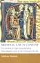 Medieval Law in Context: The Growth of Legal Consciousness from Magna Carta to The Peasants' Revolt (Manchester Medieval Studies)