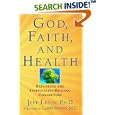 God, Faith, and Health: Exploring the Spirituality-Healing Connection by  Jeff Levin