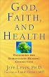 God, Faith, and Health: Exploring the Spirituality-Healing Connection