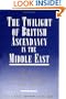 The Twilight of British Ascendancy in the Middle East