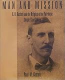 Man and Mission: E.B. Gaston and the Origins of the Fairhope Single Tax Colony Paul M. Gaston