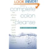 Complete Colon Cleanse: The At-Home Detox Program to Restore Good Health, Boost Vitality, and... by Edward F. Group