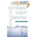 Complete Colon Cleanse: The At-home Detox Program to Restore Good Health, Boost Vitality and Ensure Longevity