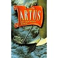 Artus. Der legend�re K�nig. Die Pendragon- Saga