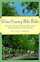 Wine Country Bike Rides: The Best Tours in Sonoma, Napa, and Mendocino Counties