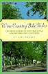 Wine Country Bike Rides : The Best Tours in Sonoma, Napa, and Mendocino Counties