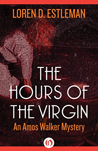 The Hours of the Virgin (The Amos Walker Mysteries Book 13)
