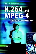 H.264 and MPEG-4 Video Compression: Video Coding for Next-generation Multimedia: Understanding and Implementing Video Compression
