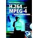 H.264 & MPEG-4 Video Compression. Understanding and Implementing Video Compression.: Video Coding for Next-generation Multimedia