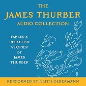 The James Thurber Audio Collection: Fables and Selected Stories by James Thurber | [James Thurber]