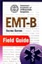 EMT-B Field Guide, Second Edition (EMT-Basic Field Guide)