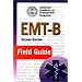 EMT-B Field Guide, Second Edition (EMT-Basic Field Guide)