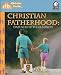 Christian Fatherhood : Dad-ness with Gladness