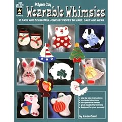 Wearable Whimsies: 90 Easy and Delightful Jewelry Pieces to Make, Bake and Wear : Polymer Clay