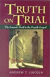 Truth on Trial: The Lawsuit Motif in the Fourth Gospel