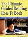 Book The Ultimate Guided Reading How-To Book: Building Literacy Through Small-Group Instruction