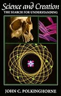 Science and Creation: The Search for Understanding