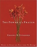 The Power Of A Prayer: Words To Speak And Pray From The Message