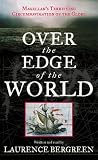 Over the Edge of the World: Magellan's Terrifying Circumnavigation of the Globe