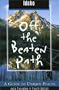 Idaho Off the Beaten Path, 4th: A Guide to Unique Places