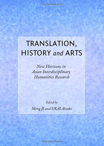 Translation, History and Arts: New Horizons in Asian Interdisciplinary Humanities Research