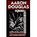 Aaron Douglas: Art, Race, and the Harlem Renaissance