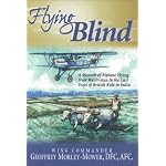 Flying Blind: A Memoir of Biplane Flying over Waziristan in the Last Days of British Rule in India book cover