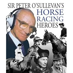 Peter O'Sullevan's Horse Racing Heroes
