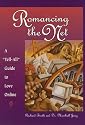 Romancing the Net: A "Tell- All" Guide to Love Online