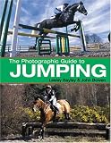 Cover of The Photographic Guide to Jumping by Lesley Bayley John Bowen 0715319302