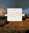Earth Prayers From around the World: 365 Prayers, Poems, and Invocations for Honoring the Earth