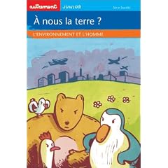 A nous la terre ? : L'Environnement et l'Homme