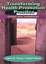 Transforming Health Promotion Practice: Concepts, Issues & Applications