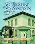 To Bigotry No Sanction: The Story of the Oldest Synagogue in America