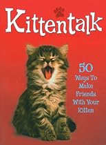 Kittentalk: 50 Ways to Make Friends with Your Kitten (Pet Talk)