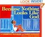 Because Nothing Looks Like God