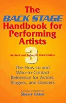 The Back Stage Handbook for Performing Artists: The How-To and Who-To-Contact Reference for Actors, Singers, and Dancers