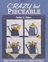 Crazy but Pieceable: Eight Charming Patterns to Make and Enjoy