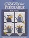 Crazy but Pieceable: Eight Charming Patterns to Make and Enjoy