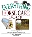 The Everything Horse Care Book: A Complete Guide to the Well-being of Your Horse (Everything: Pets)