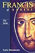Francis of Assisi: The Saint: Early Documents, Vol. 1 (Francis of Assisi: Early Documents)