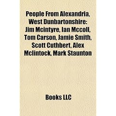 People from Alexandria, West Dunbartonshire: Jim McIntyre, Ian McColl, Tom Carson, Jamie Smith, Scott Cuthbert, Alex McLintock, Mark Staunton