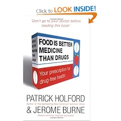 Food Is Better Medicine Than Drugs: Your Prescription for Drug Free Health