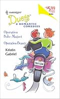 Operation Babe-Magnet / Operation Beauty (Harlequin Duets, No. 61)