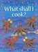 What Shall I Cook? (What Shall I Do Today?)