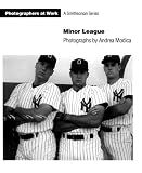 MINOR LEAGUE PB (Photographers at Work)