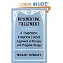 Residential Treatment: A Cooperative, Competency-Based Approach To Therapy & Program Design