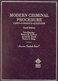 Modern Criminal Procedure: Cases, Comments, and Questions (American Casebook Series and Other Coursebooks)