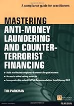Mastering Anti-Money Laundering and Counter-Terrorist Financing: A compliance guide for practitioners Mastering Anti-Money Laundering and Counter-Terrorist Financing: A compliance guide for practitioners